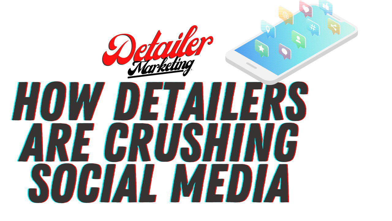 How Detailers are CRUSHING Social Media in 2020!