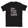 Eat Sleep Detail Repeat T-Shirt